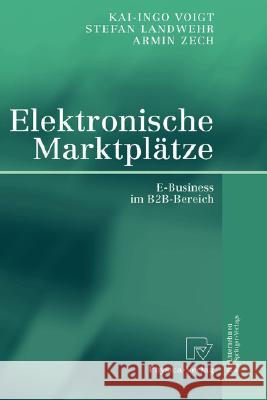 Elektronische Marktplätze: E-Business Im B2b-Bereich Landwehr, Stefan 9783790800524 Physica-Verlag Heidelberg - książka