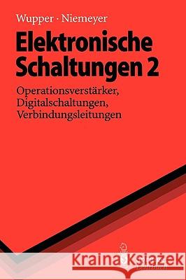 Elektronische Schaltungen 2: Operationsverstärker, Digitalschaltungen, Verbindungsleitungen Horst Wupper, Ulf Niemeyer 9783540607458 Springer-Verlag Berlin and Heidelberg GmbH &  - książka