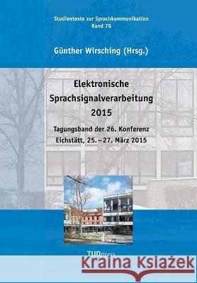 Elektronische Sprachsignalverarbeitung 2015 Wirsching, Günther 9783959080002 Tudpress Verlag Der Wissenschaften Gmbh - książka