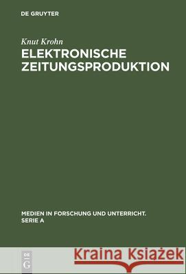 Elektronische Zeitungsproduktion Krohn, Knut 9783484340442 Max Niemeyer Verlag - książka