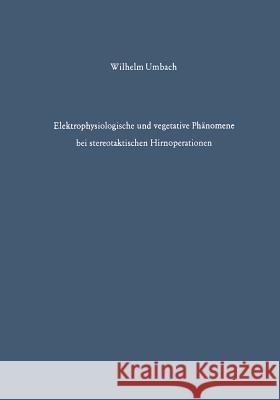 Elektrophysiologische Und Vegetative Phänomene Bei Stereotaktischen Hirnoperationen Umbach, W. 9783642865619 Springer - książka