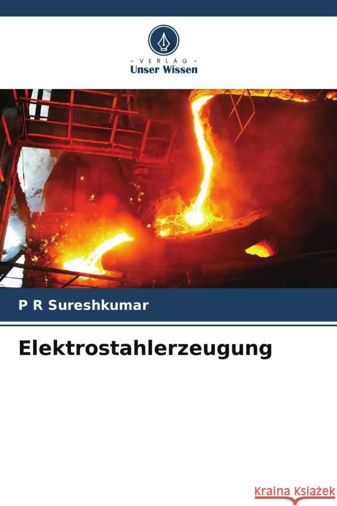 Elektrostahlerzeugung Sureshkumar, P R 9786205436417 Verlag Unser Wissen - książka