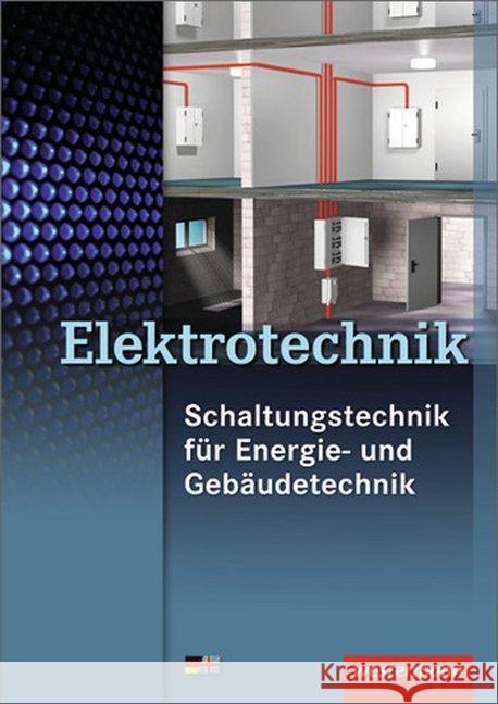 Elektrotechnik Fachbildung Schaltungstechnik für Energie- und Gebäudetechnik Hörnemann, Ernst Hübscher, Heinrich Schierack, Klaus 9783142212401 Westermann Berufsbildung - książka