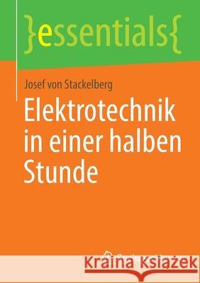 Elektrotechnik in Einer Halben Stunde Von Stackelberg, Josef 9783658364083 Springer Fachmedien Wiesbaden - książka