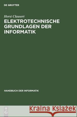 Elektrotechnische Grundlagen der Informatik Horst Clausert 9783486215182 Walter de Gruyter - książka
