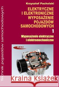 Elektryczne i elektroniczne wypos. cz.1 WKŁ Pacholski Krzysztof 9788320618211 Wydawnictwa Komunikacji i Łączności WKŁ - książka