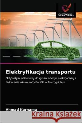 Elektryfikacja transportu Ahmad Karnama 9786202912297 Wydawnictwo Nasza Wiedza - książka