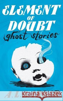 Element of Doubt: Ghost Stories A L Barker   9781954321991 Valancourt Books - książka