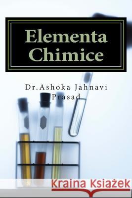 Elementa Chimice Dr Ashoka Jahnavi Prasad 9781496128881 Createspace - książka