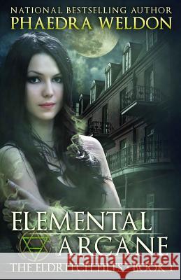 Elemental Arcane Phaedra Weldon 9780692338162 Caldwell Press - książka