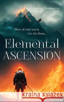 Elemental Ascension E Rachael Hardcastle   9781739918866 Curious Cat Books - książka