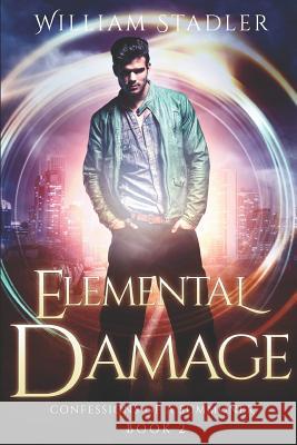 Elemental Damage: Confessions of a Summoner Book 2 William Stadler 9781520208121 Independently Published - książka