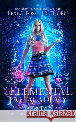 Elemental Fae Academy: Book Two: A Reverse Harem Paranormal Romance J. R. Thorn Sanja Balan Bethany Pennypacker 9781950694198 Ninja Newt Publishing, LLC - książka