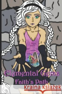 Elemental Gems: Faith's Path Ash M 9781549951039 Independently Published - książka