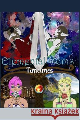 Elemental Gems: Timelines Ash M, A A M, John T 9798667341062 Independently Published - książka