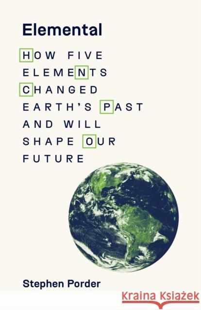 Elemental: How Five Elements Changed Earth’s Past and Will Shape Our Future  9780691177298 Princeton University Press - książka