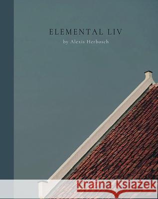 Elemental Liv Alexis Herbosch 9789464002096 Hopper & Fuchs - książka