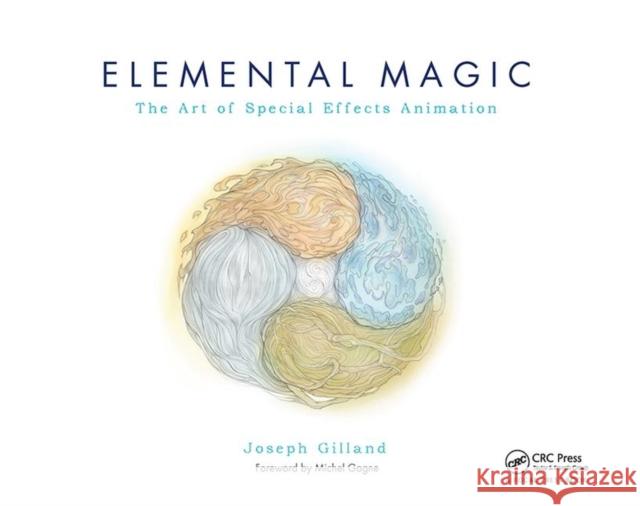 Elemental Magic: The Art of Special Effects Animation Joseph Gilland 9780240811635 Taylor & Francis Ltd - książka