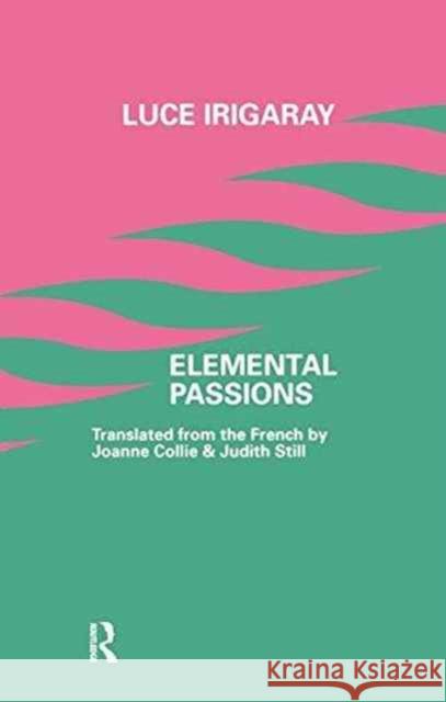 Elemental Passions Luce Irigaray 9781138148062 Routledge - książka