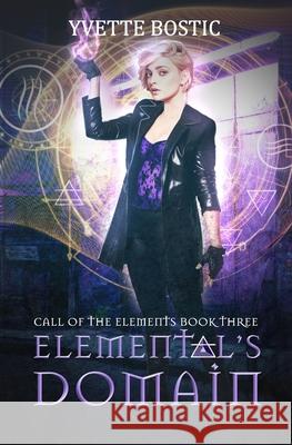 Elemental's Domain: Book 3 Yvette Bostic 9781698682440 Independently Published - książka