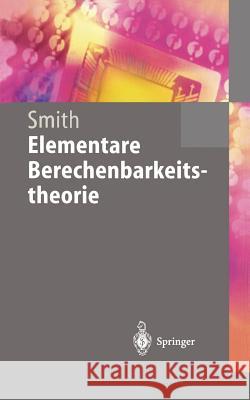 Elementare Berechenbarkeitstheorie Einar Smith 9783540606673 Springer - książka