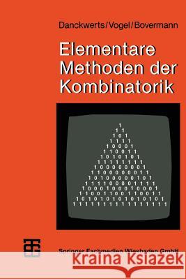 Elementare Methoden Der Kombinatorik: Abzählen -- Aufzählen -- Optimieren Danckwerts, Rainer 9783519025290 Vieweg+teubner Verlag - książka