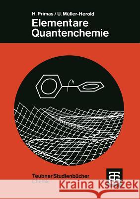 Elementare Quantenchemie Hans Primas Ulrich Muller-Herold 9783519135005 Vieweg+teubner Verlag - książka