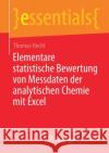 Elementare Statistische Bewertung Von Messdaten Der Analytischen Chemie Mit Excel Hecht, Thomas 9783658304584 Springer Spektrum
