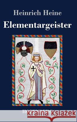 Elementargeister Heinrich Heine   9783843036283 Hofenberg - książka