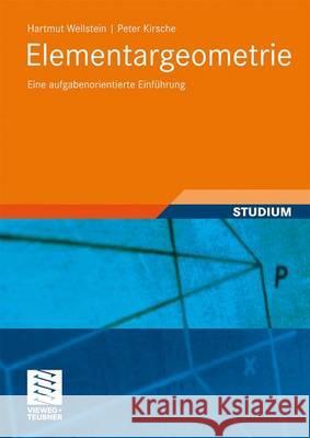 Elementargeometrie: Eine Aufgabenorientierte Einführung Wellstein, Hartmut 9783834808561 Vieweg+Teubner - książka