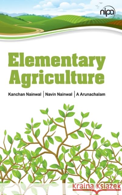 Elementary Agriculture Kanchan Nainwal Naveen Nainwal A. Arunachalam 9789385516535 New India Publishing Agency- Nipa - książka