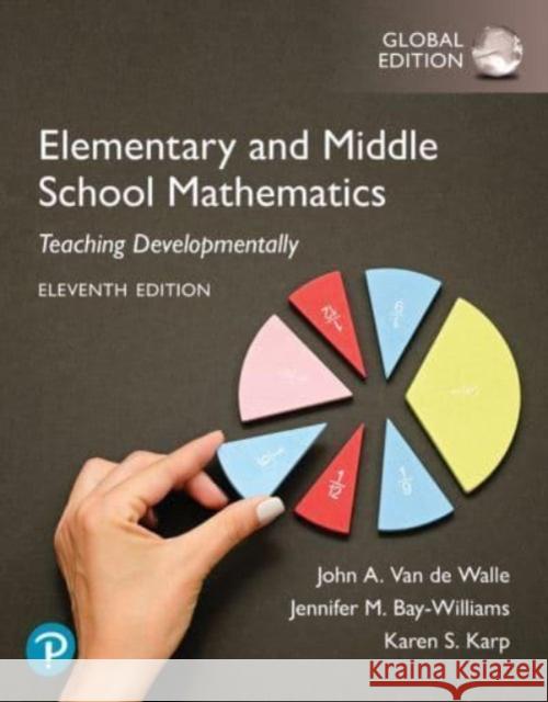 Elementary and Middle School Mathematics: Teaching Developmentally, Global Edition Jennifer Bay-Williams 9781292460079 Pearson Education Limited - książka