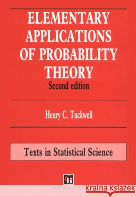 Elementary Applications of Probability Theory: With an Introduction to Stochastic Differential Equations Tuckwell, Henry C. 9780412576201 Chapman & Hall/CRC - książka
