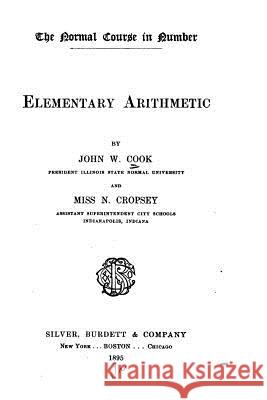 Elementary Arithmetic John W. Cook 9781533294029 Createspace Independent Publishing Platform - książka