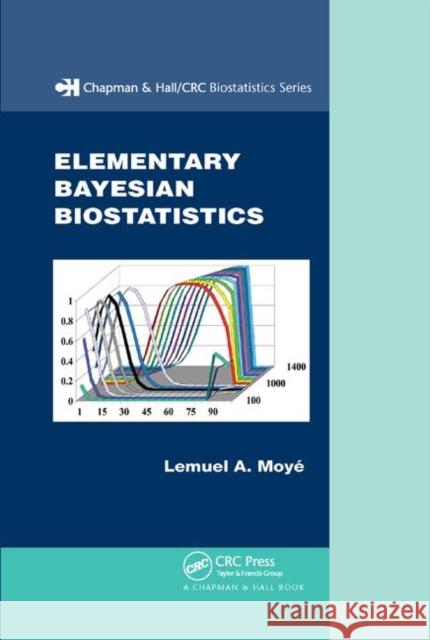 Elementary Bayesian Biostatistics Lemuel A. Moye 9780367388799 CRC Press - książka