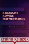Elementary Chemical Thermodynamics Bruce H. Mahan 9780486450544 Dover Publications