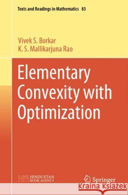 Elementary Convexity with Optimization K. S. Mallikarjuna Rao 9789819916511 Springer Verlag, Singapore - książka