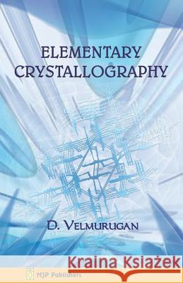 Elementary Crystallography D. Velmurugan 9788180940330 Mjp Publishers - książka