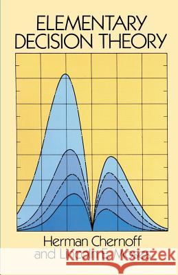 Elementary Decision Theory Herman Chernoff Lincoln E. Moses Moses 9780486652184 Dover Publications - książka