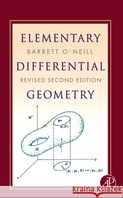 Elementary Differential Geometry, Revised 2nd Edition Barrett O'Neill 9780120887354 Elsevier Science Publishing Co Inc - książka