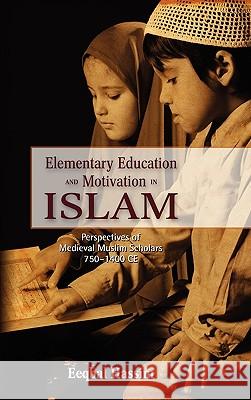 Elementary Education and Motivation in Islam: Perspectives of Medieval Muslim Scholars, 750-1400 Ce Eeqbal Hassim 9781604977103 Cambria Press - książka