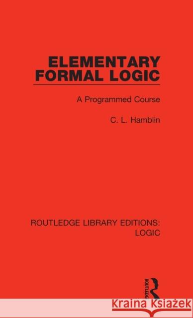 Elementary Formal Logic: A Programmed Course C. L. Hamblin 9780367420307 Routledge - książka