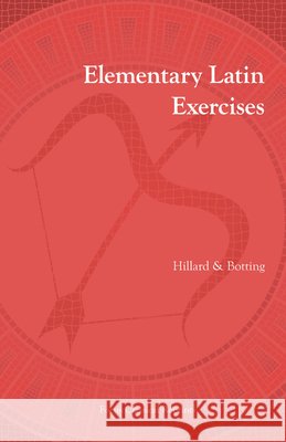 Elementary Latin Exercises Hillard & Botting 9781585100057 Focus Publishing/R. Pullins Company - książka