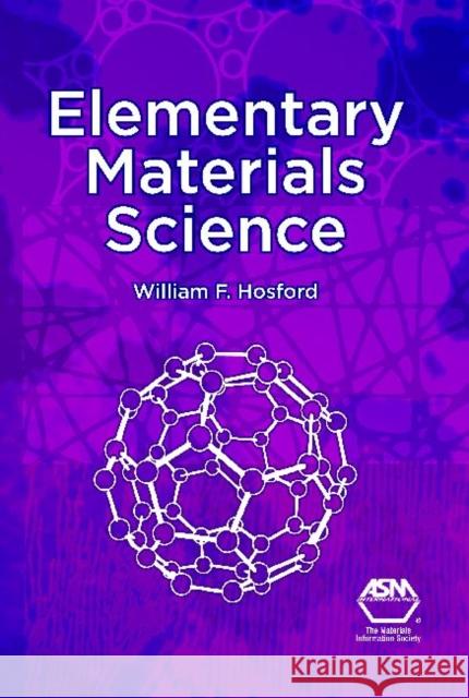 Elementary Materials Science William F. Hosford   9781627080026 A S M International - książka