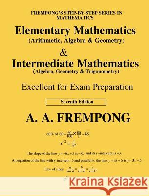 Elementary Mathematics & Intermediate Mathematics (US): (Arithmetic, Algebra, Geomertry, Trigonometry) Frempong, A. a. 9781946485533 Yellowtextbooks.com - książka