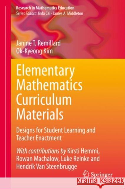 Elementary Mathematics Curriculum Materials: Designs for Student Learning and Teacher Enactment Remillard, Janine T. 9783030385873 Springer - książka