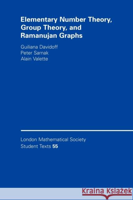 Elementary Number Theory, Group Theory and Ramanujan Graphs Giuliana Davidoff Peter Sarnak Alain Valette 9780521531436 Cambridge University Press - książka