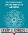 Elementary Number Theory with Applications, Student Solutions Manual Thomas Koshy (Framingham State University, Massachusetts, U.S.A.) 9780124211735 Elsevier Science Publishing Co Inc