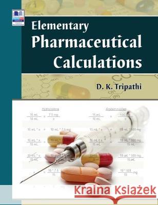 Elementary Pharmaceutical Calculations D K Tripathi 9789386819918 Pharmamed Press - książka