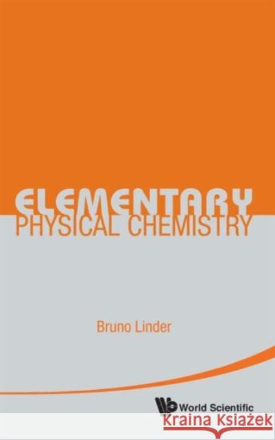 Elementary Physical Chemistry Bruno Linder 9789814299664  - książka